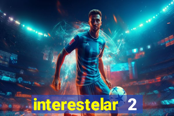 interestelar 2 operation terra 2040 onde assistir